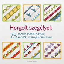 Horgolt szegélyek -75 csodás modell párnák, kendők, szoknyák díszítésére